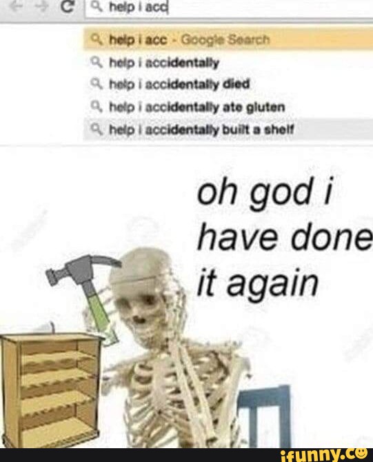 Help ace Googie Search help I accidentalty help I accidentaity died