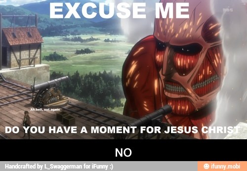 YOU HAVE A MOMENT FOR
Jesus - NO