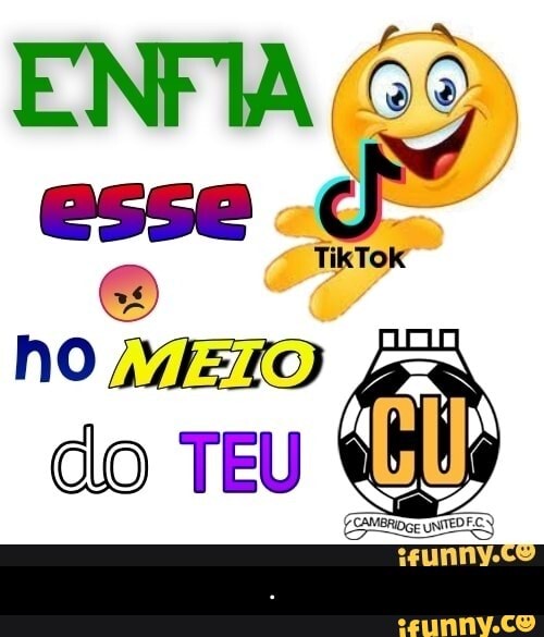 ENFIA
esse TikTok ho do
TEU
CAMBRIDGE GE UNTÉDESS, - .