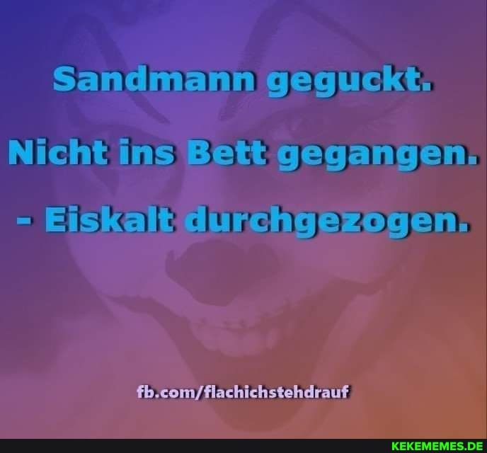 Sanedmannkgequeit
NIcht ins gegangen