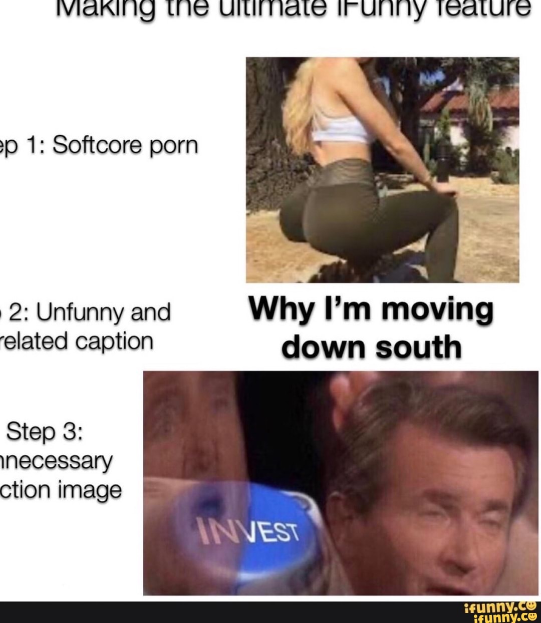 1 1: Softcore porn a AA 2: Unfunny and Why I'm moving elated caption down  south Step 3: necessary ction image - iFunny Brazil