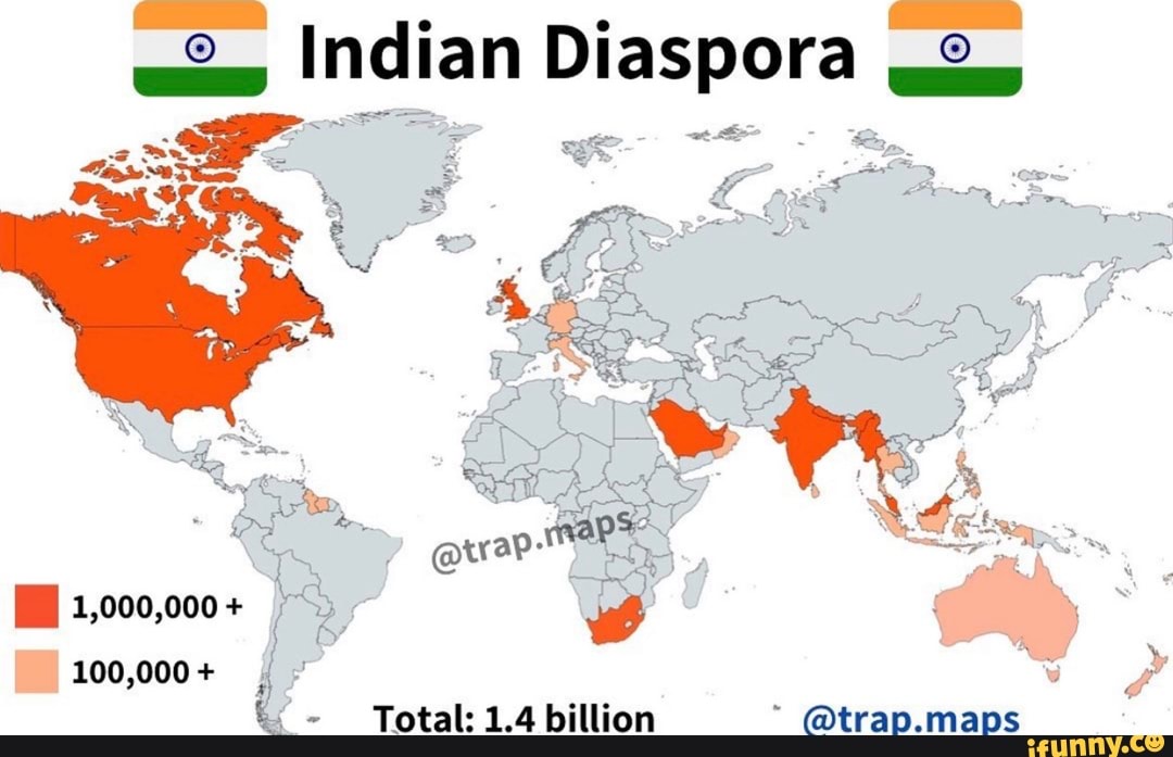 Indian Diaspora aw 1,000,000+ 100,000+ Total: 1.4 billion @trap.maps