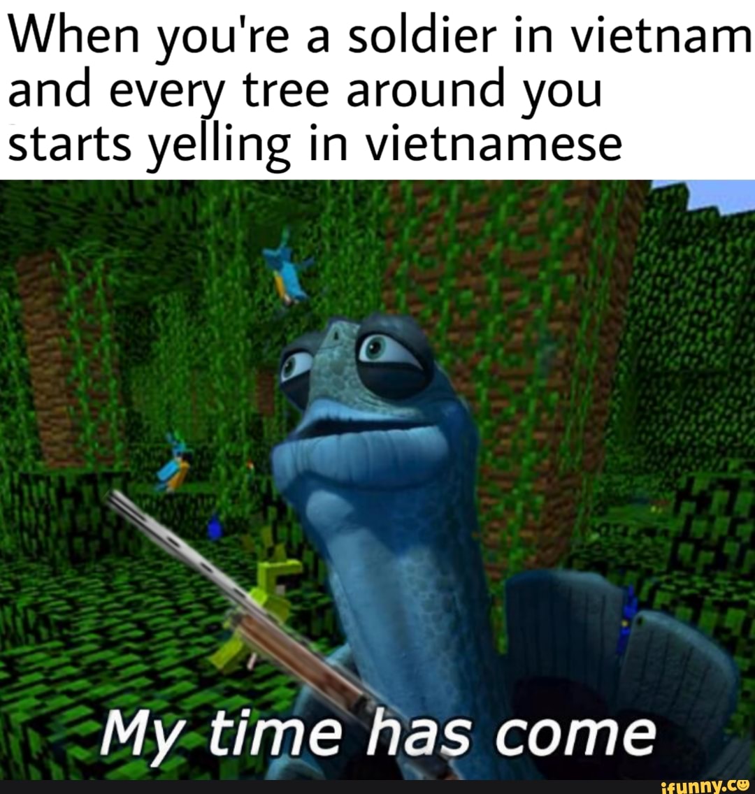 When You Re A Soldier In Vietnam And Every Tree Around You Starts Yelling In Vietnamese Ifunny - roblox vietnam meme