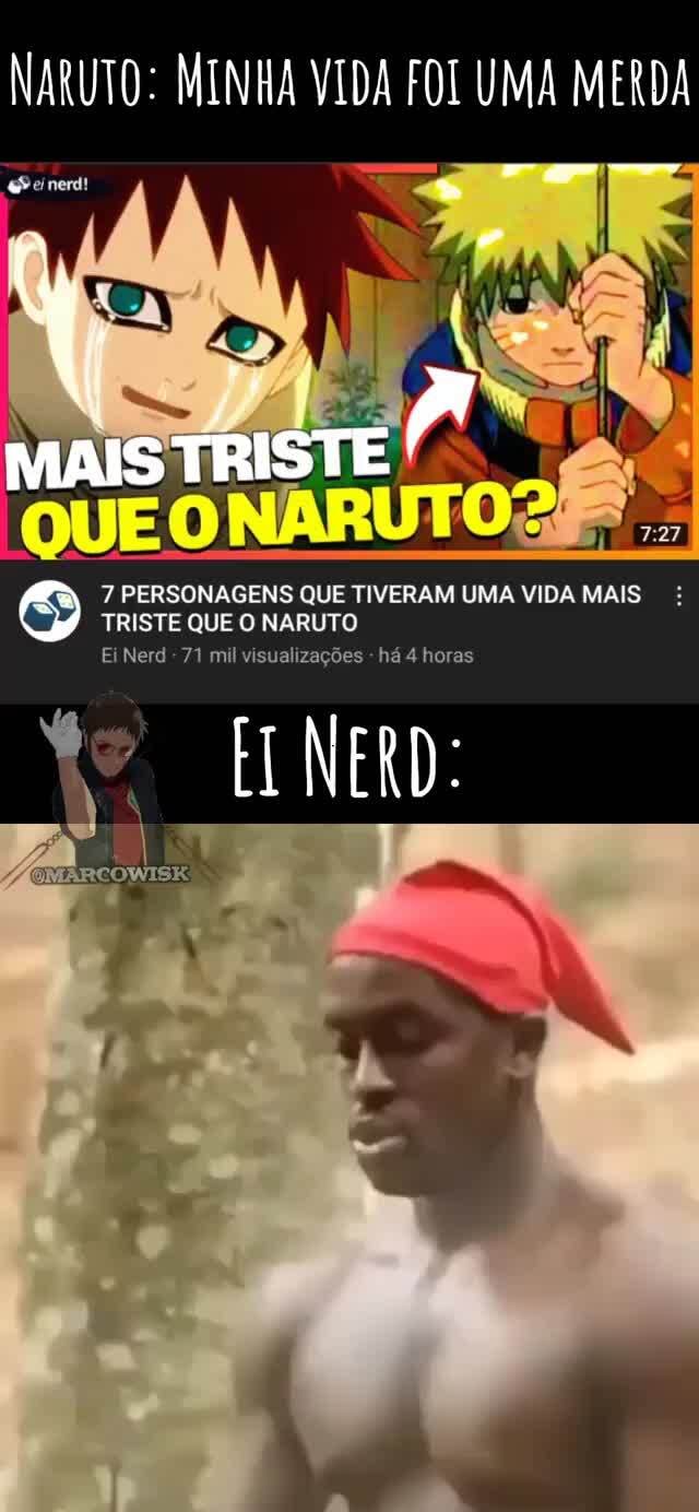 Emoção mesmo era ver o Naruto ficar assim já dava pra saber que o bagulho ia  ficar doido - iFunny Brazil