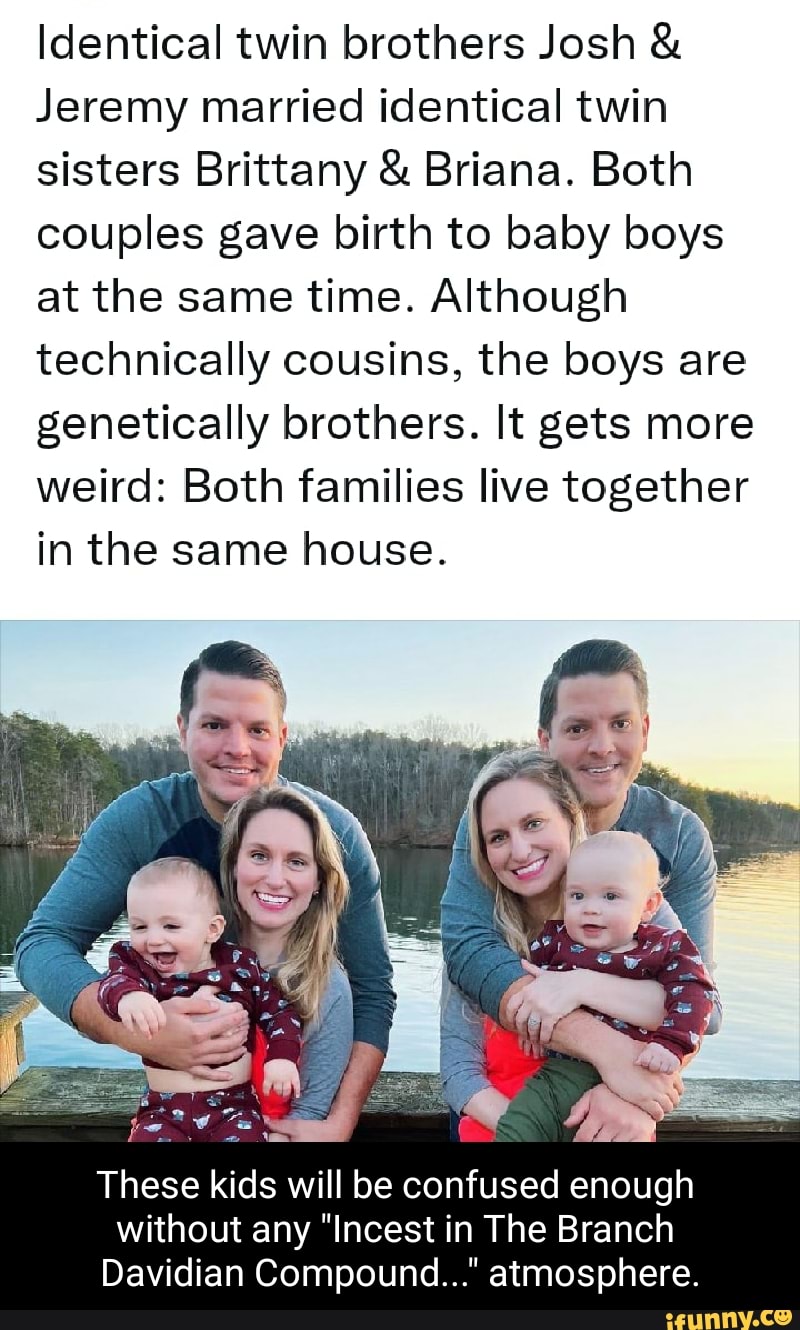 Identical Twin Brothers Josh And Jeremy Married Identical Twin Sisters Brittany And Briana Both