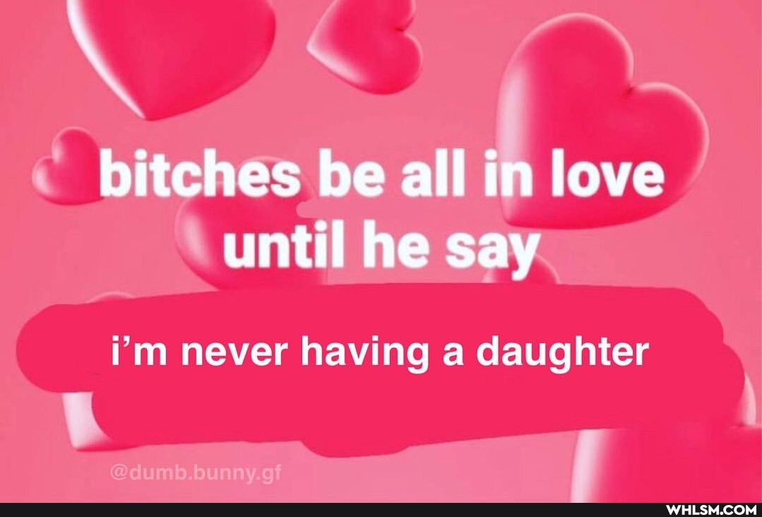 bitches be all in love until he say
i'm never having a daughter
@dumb.bunny.af