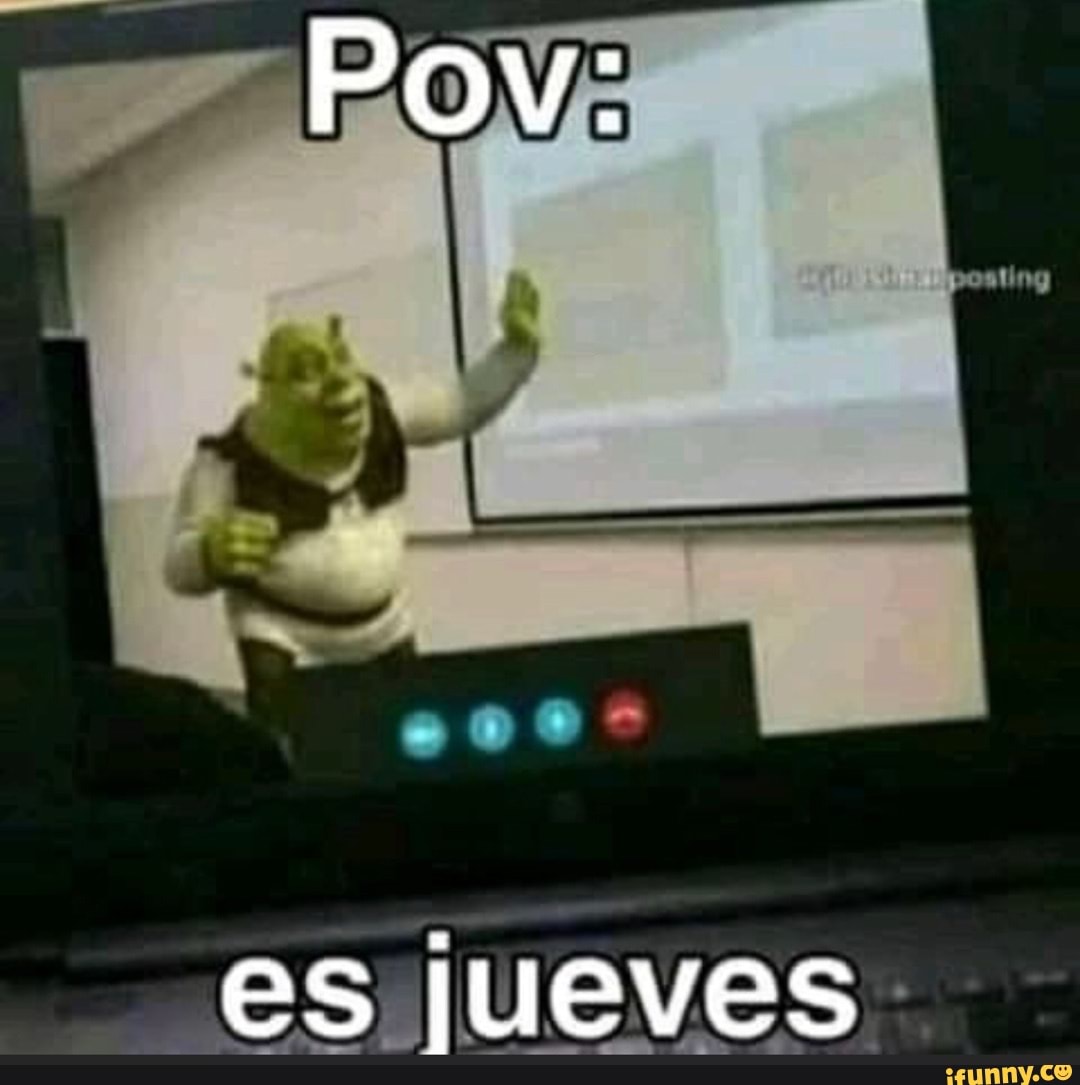 Pov: es jueves - iFunny, image size:1080x1085