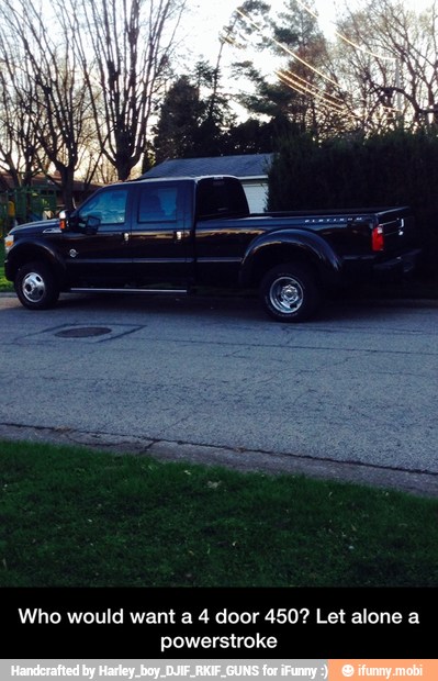 Who would want a 4 door 450? Let alone a
powerstroke - Who would want a 4 door 450? Let alone a powerstroke