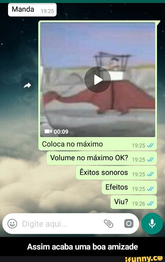 Coloca no máximo
Volume no máximo OK?
Exitos sonoros
Assim acaba uma boa amizade - Assim acaba uma boa amizade