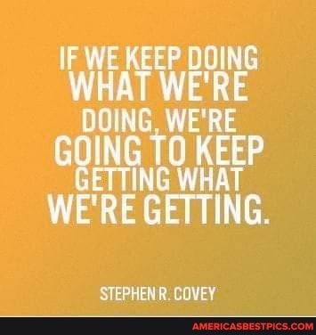 WHAT WERE
WE'RE GETTING.
'STEPHEN R. COVEY