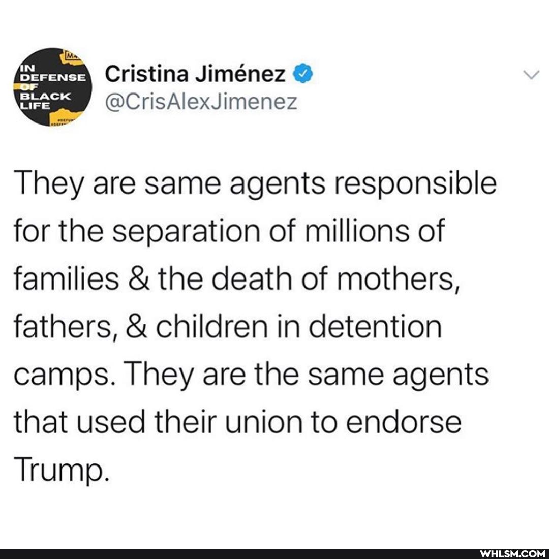 Cristina Jimenez @
They are same agents responsible for the separation of millions of families & the death of mothers, fathers, & children in detention camps. They are the same agents that used their union to endorse
Trump.
