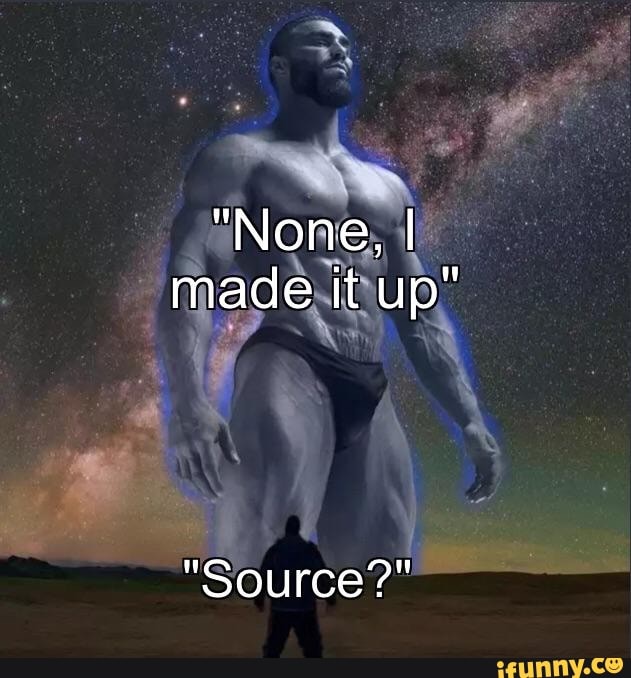 Source I Made It Up Meme Template