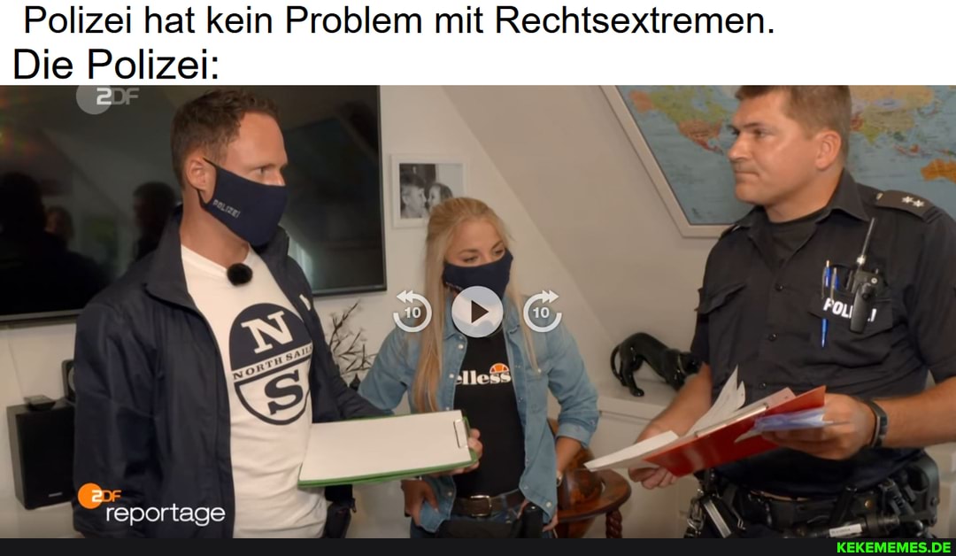 Polizei hat kein Problem mit Rechtsextremen.
Die Polizei:
reportage