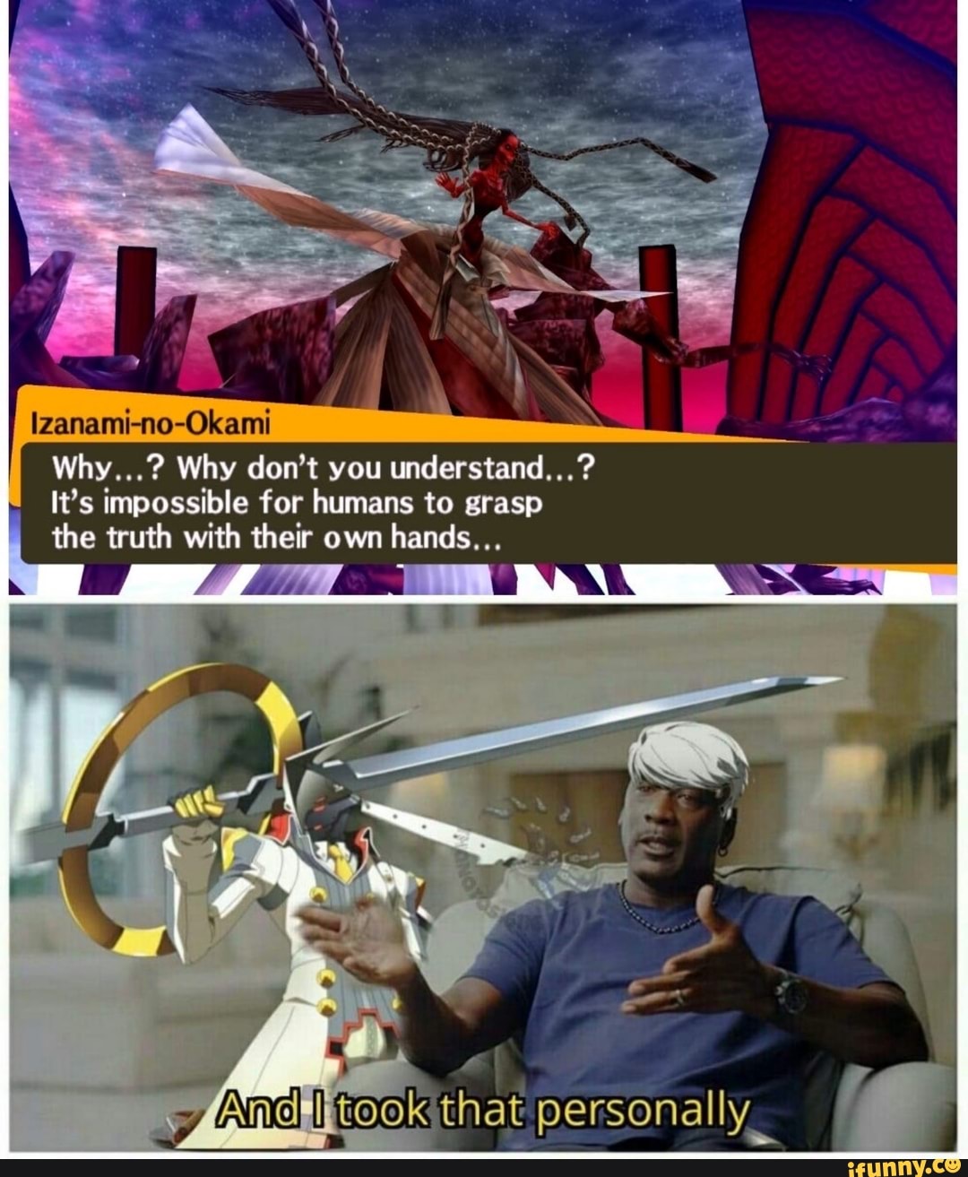 Izanami-no-Okami
\Ne
Why...? Why don't you understand,..?
It's impossible for humans to grasp the truth with their own hands...
that personally