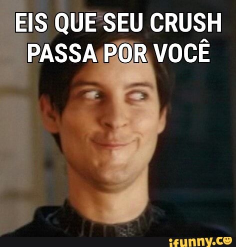 EIS
QUE'SEU CRUSH