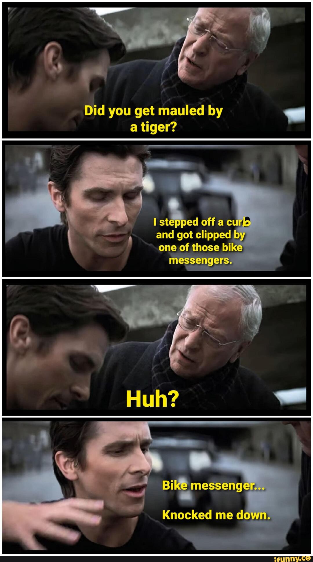 Did you get mauled by I tiger? stepped off a and got clipped one of