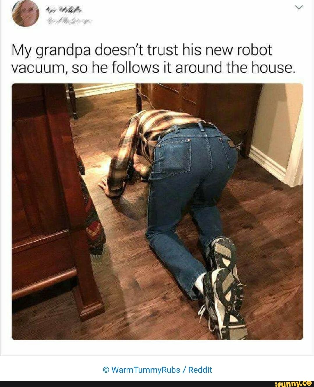 My grandpa doesn't trust his new robot vacuum, so he follows it around