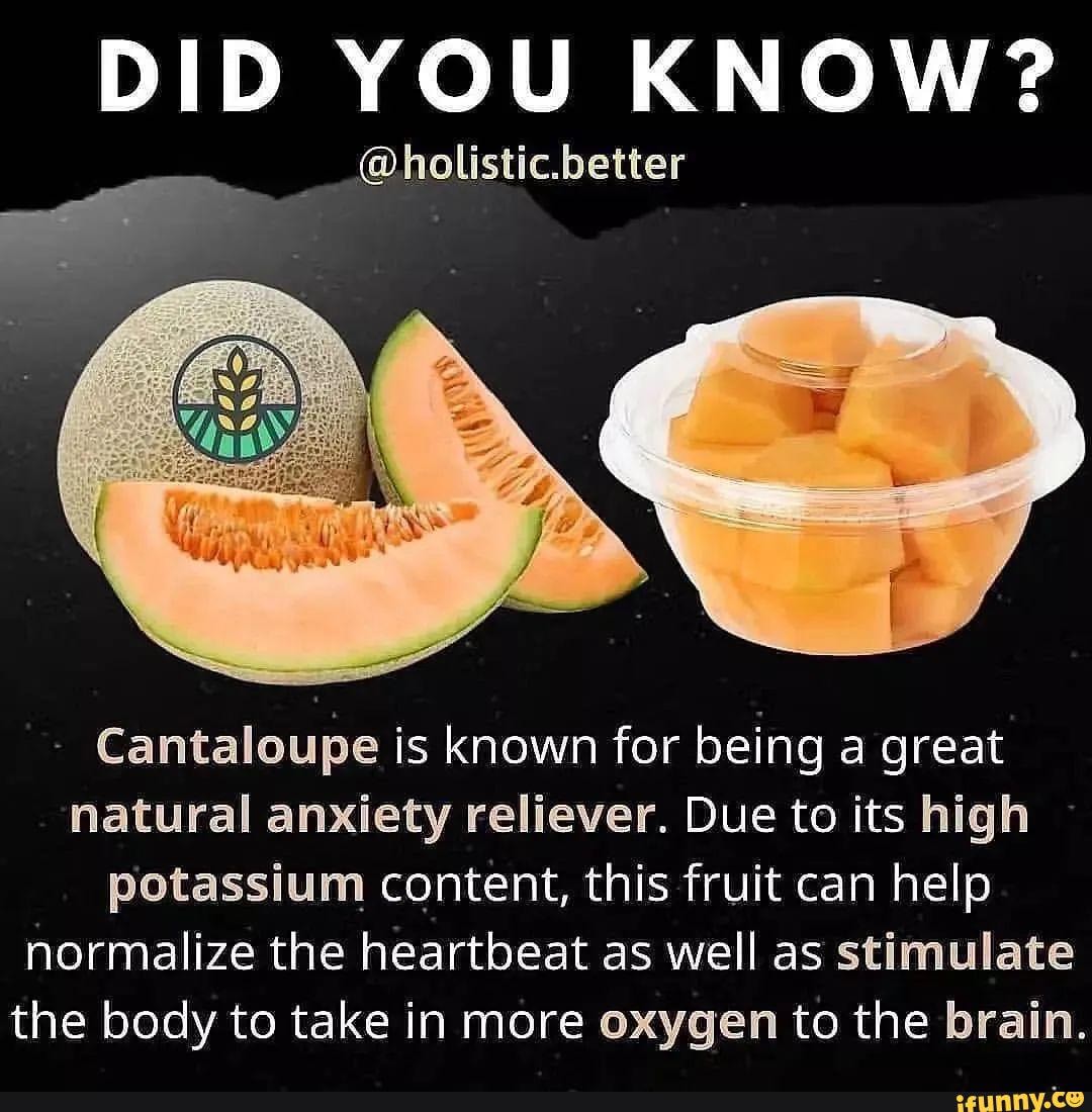 DID YOU KNOW? better Cantaloupe is known for being a great natural
