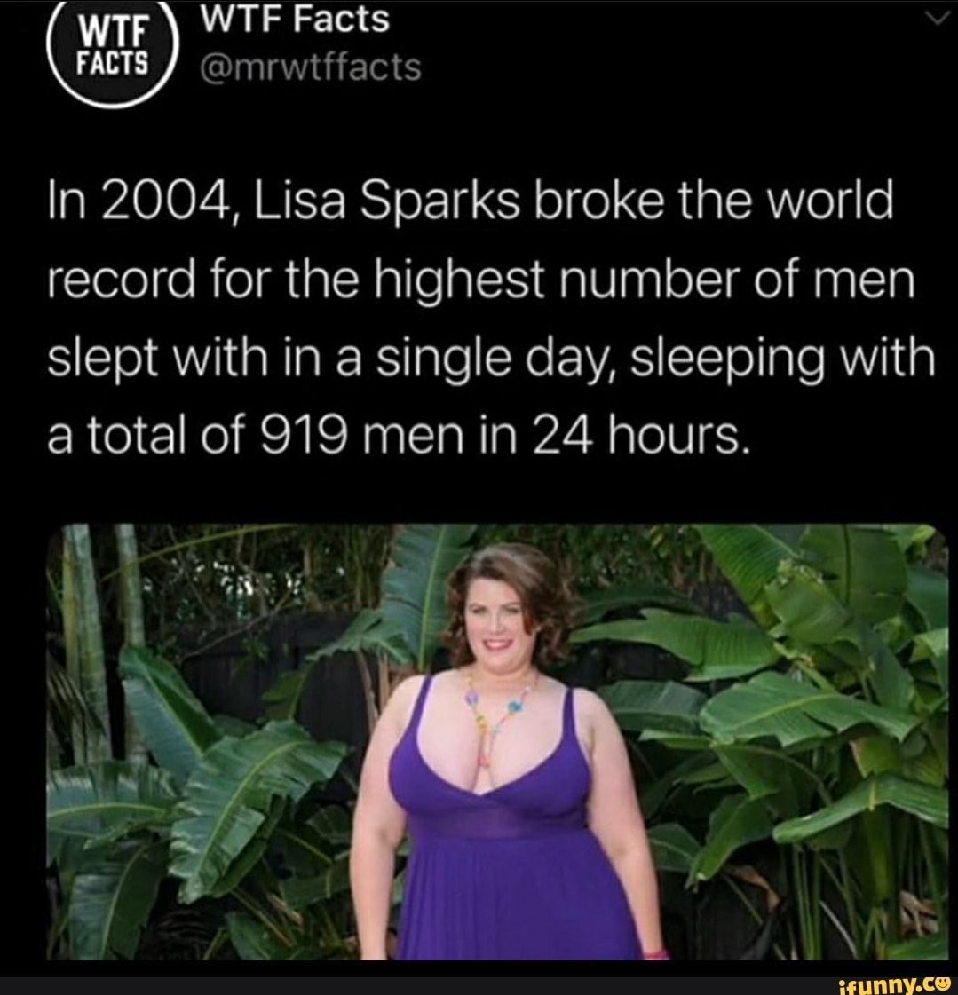 WTF Facts FACTS @mrwtffacts In 2004, Lisa Sparks broke the world record for  the highest number