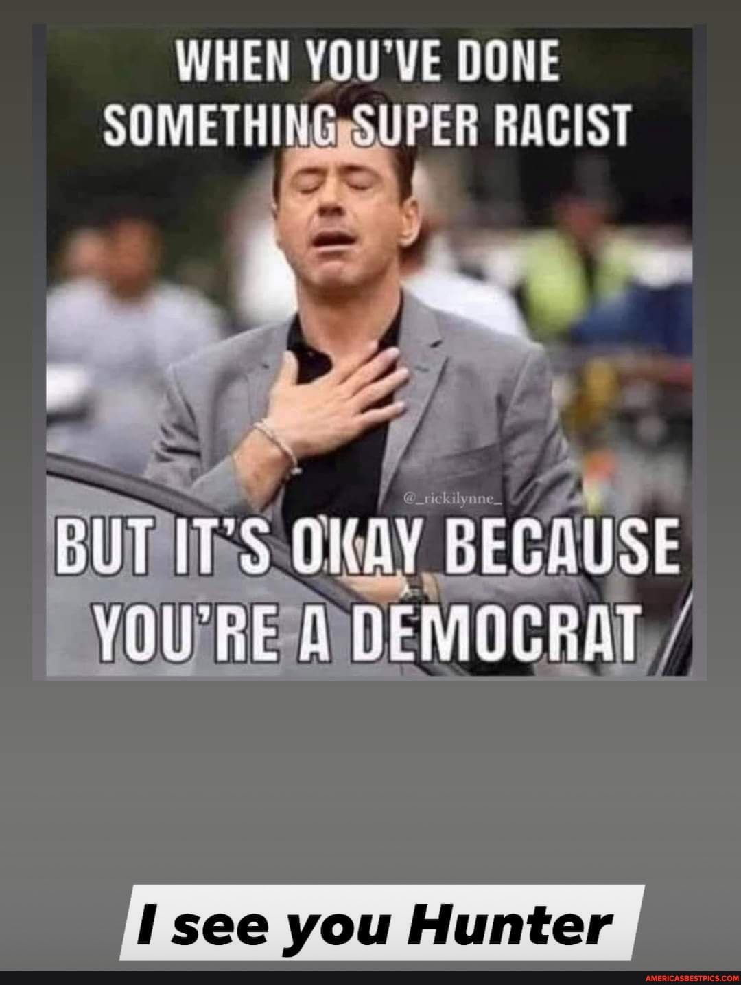 WHEN YOU'VE DONE
SOMETHING SUPER RACIST
GEE
RAT
see you Hunter