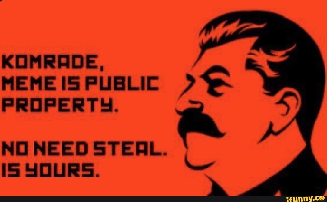 MEME IS PUBLIC e
PROPERTY. fa
TEAL. NO NEEDS L
UT