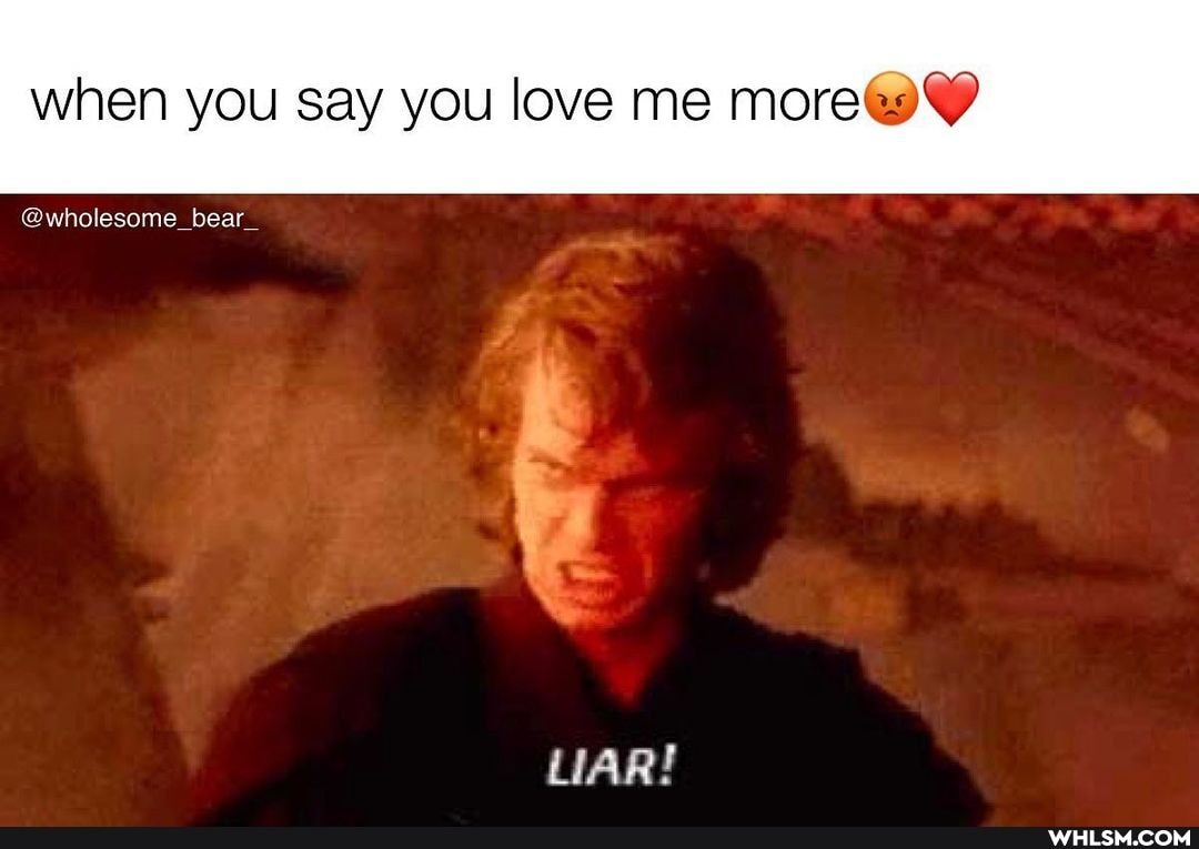 when you say you love me
LIAR!
@wholesome bear