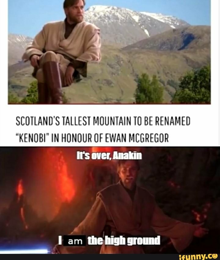 SCOTLAND'S TALLEST MOUNTAIN TO BE RENAMED
"KENOBI" IN HONOUR OF EWAN MCGREGOR