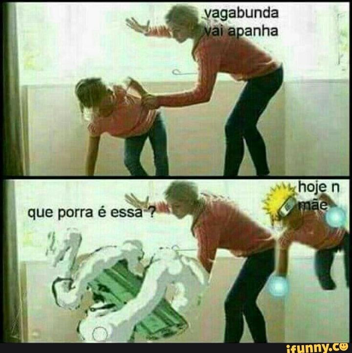 vagabunda
que porra é essa
" vs
. 4 '