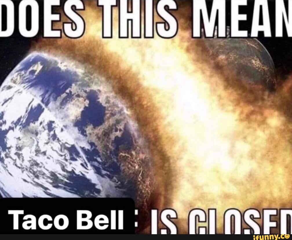 ES MEAN Taco Bell INSET - iFunny