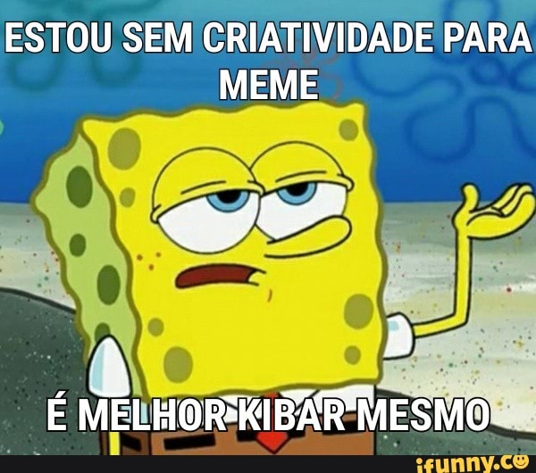 ESTOU SEM CRIATIVIDADE PARA