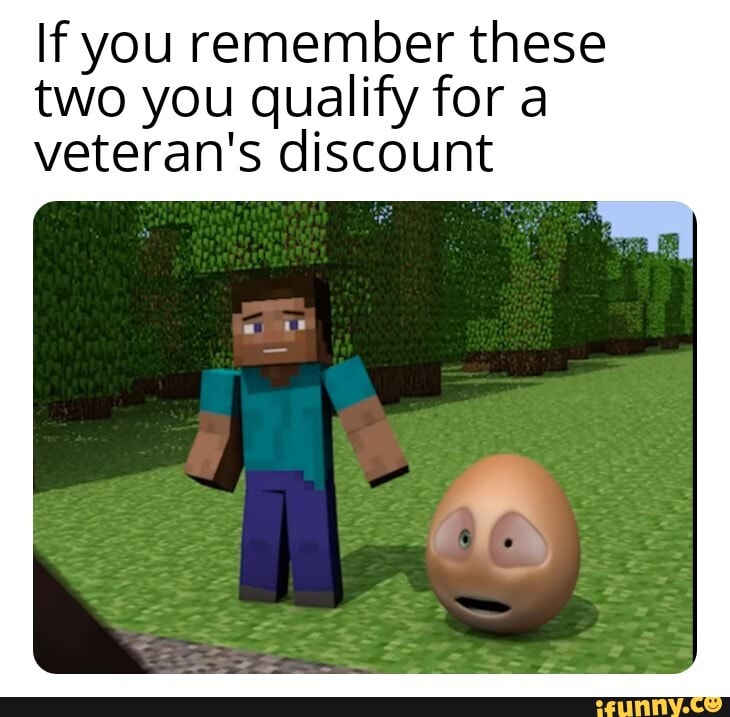 Ifyou remember these two you qualify for a veteran's discount - iFunny