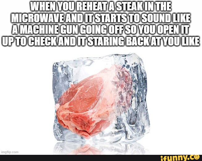 MICROWAVE AND ITSTARTS; TO! SOUND LIKE A\ MACHINE GUN GOING OFF OPEN