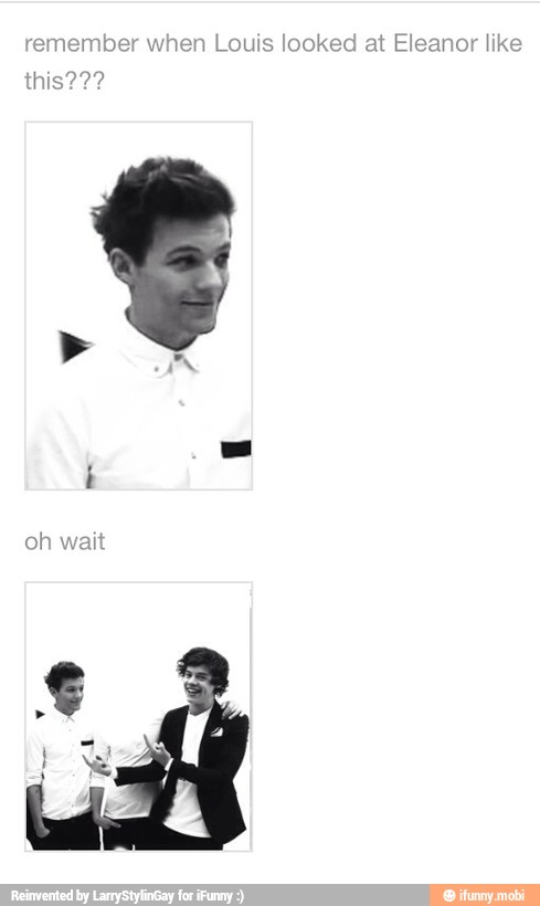 remember when Louis looked at Eleanor like
this???