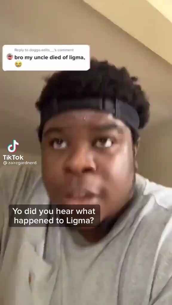 Bro My Uncle Died Of Ligma T