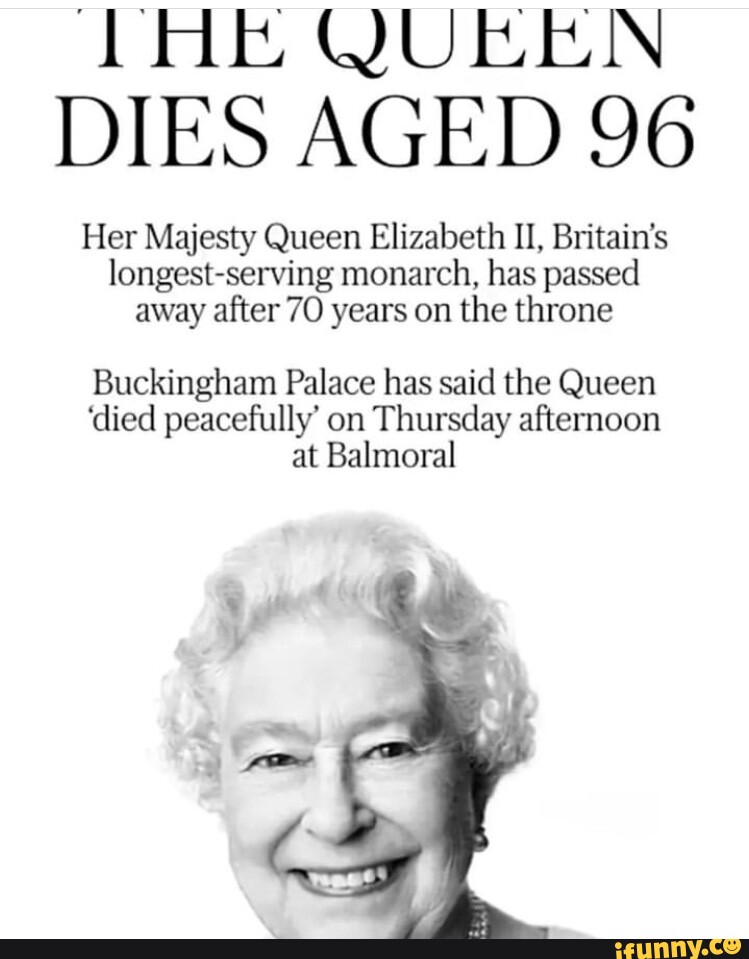 The Queen Dies Aged 96 Her Majesty Queen Elizabeth Ii Britains