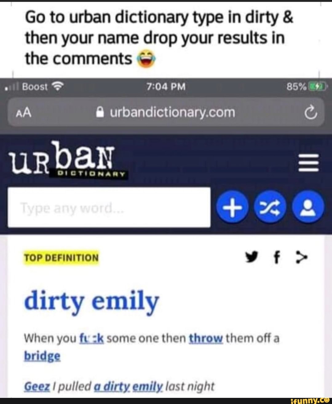 II TOP DEFINITION dirty emily When you fu zk some one then throw them off a  bridge Geez! pulled a dirty emily last night - iFunny