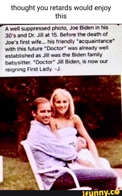 Thought you retards would enjoy this A well suppressed photo, Joe Biden ...