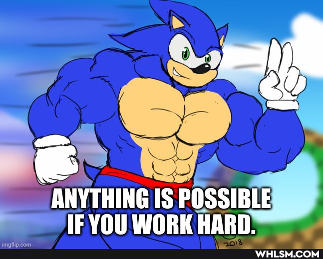 ANYTHING IS POSSIBLE IF YOU WORK HARD.