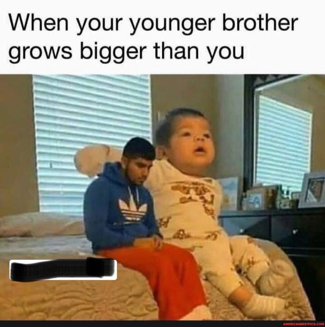 When your younger brother grows bigger than you - America’s best pics ...