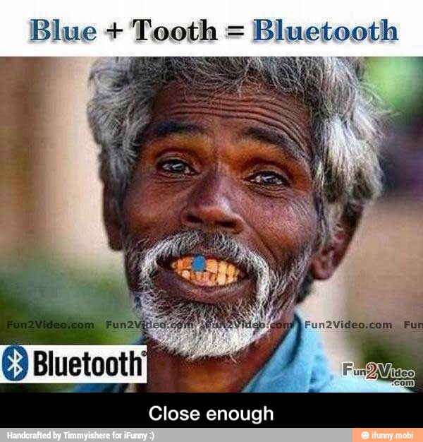 Bluetooth
Close enough - Close enough
