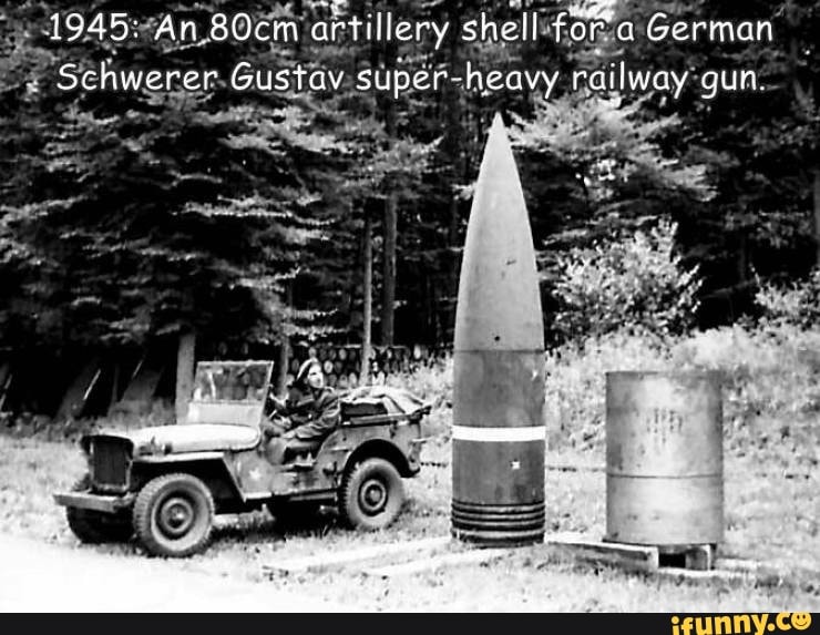 1945; An 80cm artillery shell fora German Si ch Gustav super-heavy ...