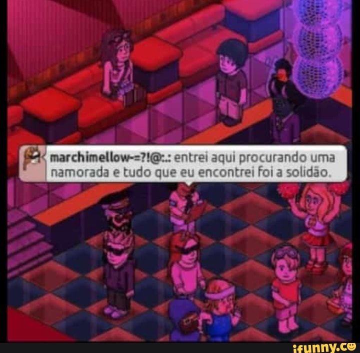 entre aqui procurando uma
marchimellow-=
namorada e tudo que eu encontrei foi a solidão