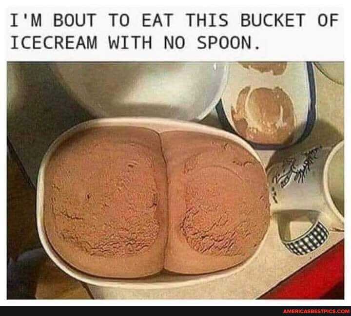 I'M BOUT TO EAT THIS BUCKET OF ICECREAM WITH NO SPOON.