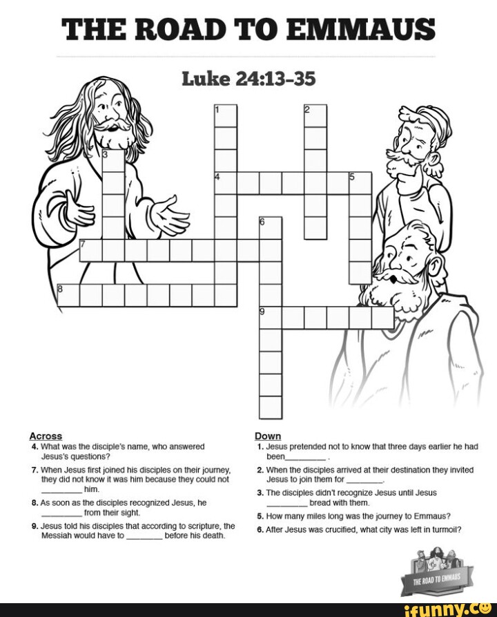 THE ROAD TO EMMAUS Across 4. What was the disciple's name, who answered ...