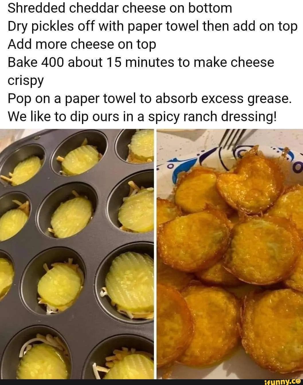 Shredded cheddar cheese on bottom Dry pickles off with paper towel then