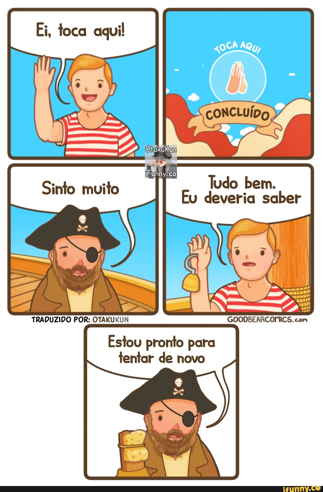 Ei, toca aqui!
Estou pronto para
tentar de novo