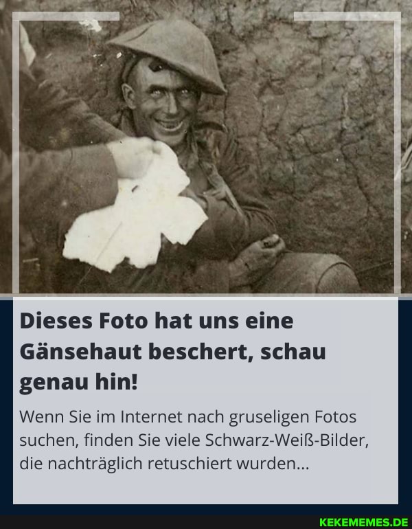 Dieses Foto hat uns eine
Gänsehaut beschert, schau genau hin!
Wenn Sie im Internet nach gruseligen Fotos suchen, finden Sie viele Schwarz-Weiß-Bilder, die nachträglich retuschiert wurden...