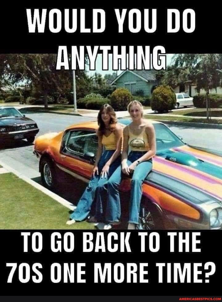 WOULD YOU DO ANYTHING:
10 GO BACK TO THE
/OS ONE MORE TIME?