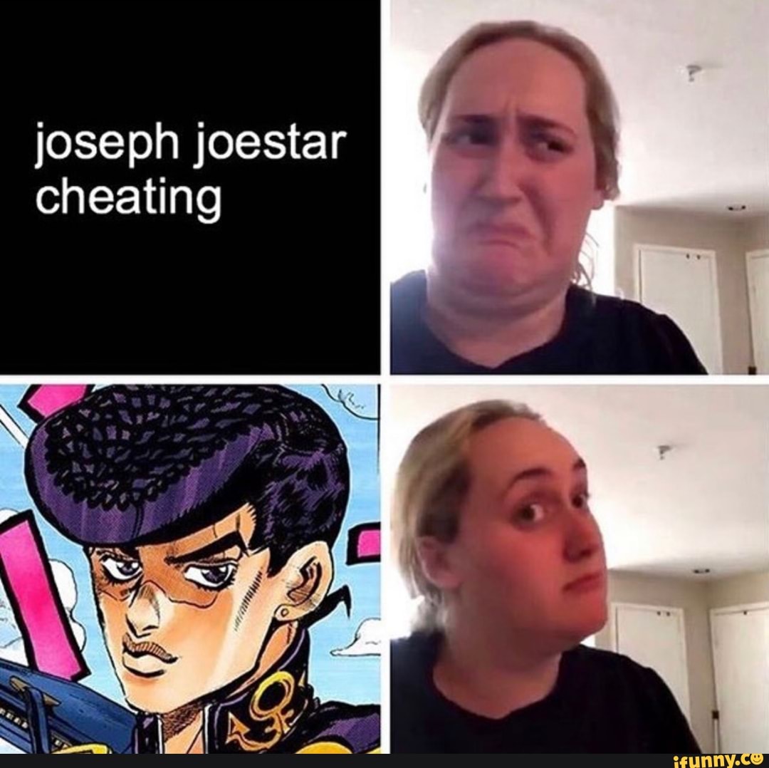 Joseph joestar cheaﬂng iFunny