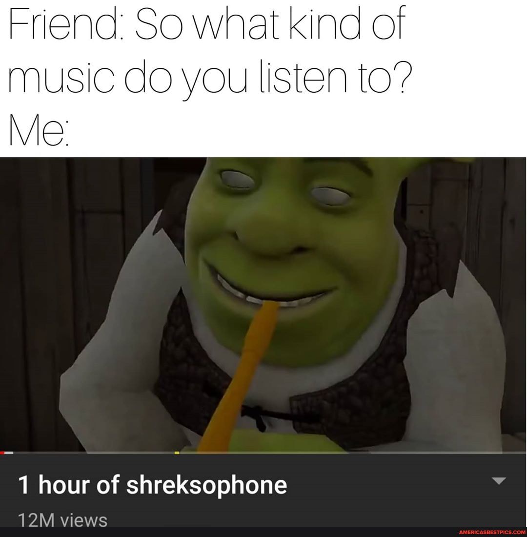 Shreksophone memes. Best Collection of funny Shreksophone pictures